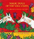 Magic Dogs of the Volcanoes / Los Perros M?gicos de Los Volcanes = Magic Dogs of the Volcanoes