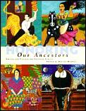 Honoring Our Ancestors Stories & Paintings by Fourteen Artists