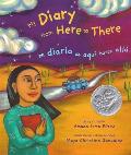 My Diary from Here to There / Mi Diario de Aqui Hasta All?