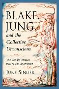 Blake, Jung and the Collective Unconscious: The Conflict Between Reason and Imagination