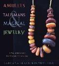 Amulets, Talismans, and Magical Jewelry: A Way to the Unseen, Everpresent, Almighty God