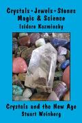 Crystals, Jewels, Stones/Crystals and the New Age: Magic & Science