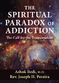 The Spiritual Paradox of Addiction: The Call for the Transcendent
