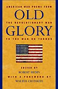 Old Glory: American War Poems from the Revolutionary War to the War on Terrorism