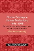 Chinese Paintings in Chinese Publications, 1956-1968: An Annotated Bibliography and Index to the Paintings