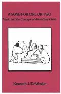 A Song for One or Two: Music and the Concept of Art in Early China Volume 42