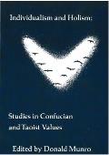 Individualism and Holism: Studies in Confucian and Taoist Values Volume 52