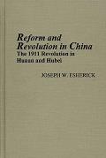 Reform and Revolution in China: The 1911 Revolution in Hunan and Hubei Volume 80