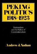 Peking Politics, 1918-1923: Factionalism and the Failure of Constitutionalism Volume 81