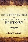 Little Known Chapters in Free Will Baptist History
