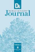 D6 Family Ministry Journal Volume 2