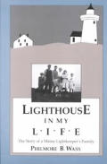 Lighthouse In My Life the Story of a Maine Lightkeepers Family