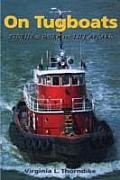 On Tugboats: Stories of Work and Life Aboard