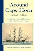Around Cape Horn: A Maritime Artist/Historian's Account of His 1892 Voyage