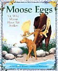 Moose Eggs: Or, Why Moose Have Flat Antlers