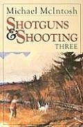 Shotguns and Shooting Three