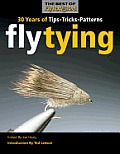 Fly Tying: 30 Years of Tips, Tricks, and Patterns