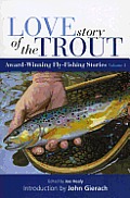 Love Story of the Trout Volume 2 Award Winning Fly Fishing Stories