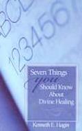 Seven Things You Should Know about Divine Healing