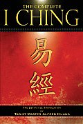 Complete I Ching The Definitive Translation by the Taoist Master Alfred Huang