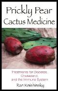 Prickly Pear Cactus Medicine: Treatments for Diabetes, Cholesterol, and the Immune System