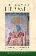 Way of Hermes New Translations of The Corpus Hermeticum & The Definitions of Hermes Trismegistus to Asclepius