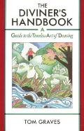 Diviners Handbook A Guide to the Timeless Art of Dowsing