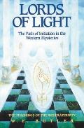 Lords of Light The Path of Initiation in the Western Mysteries