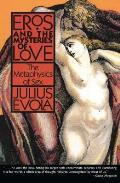 Eros & the Mysteries of Love The Metaphysics of Sex