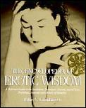 Encyclopedia Of Erotic Wisdom A Reference Guide To The Symbolism Techniques Rituals Sacred Texts Psychology Anatomy & History of Sexual