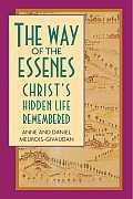 Way of the Essenes Christs Hidden Life Remembered