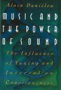 Music and the Power of Sound: The Influence of Tuning and Interval on Consciousness