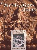 Myths & Gods of India The Classic Work on Hindu Polytheism from the Princeton Bollingen Series