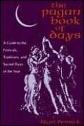 Pagan Book Of Days A Guide To The Festivals