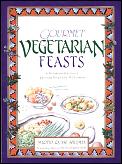 Gourmet Vegetarian Feasts An International Selection of Appetizing Recipes for All Occasions