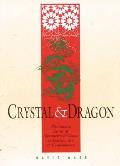 Crystal & Dragon The Cosmic Dance of Symmetry & Chaos in Nature Art & Consciousness