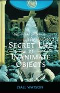 Nature of Things The Secret Life of Inanimate Objects