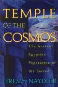 Temple of the Cosmos The Ancient Egyptian Experience of the Sacred