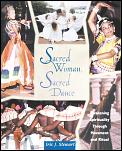 Sacred Woman Sacred Dance Awakening Spirituality Through Movement & Ritual