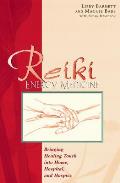 Reiki Energy Medicine Bringing Healing Touch Into Home Hospital & Hospice