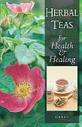 Herbal Teas For Health & Healing