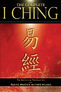Complete I Ching The Definitive Translation by the Taoist Master Alfred Huang