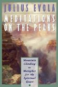 Meditations on the Peaks Mountain Climbing as Metaphor for the Spiritual Quest