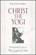 Christ The Yogi A Hindu Reflection On