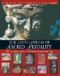 Encyclopedia of Sacred Sexuality From Aphrodisiacs & Exstasy to Yoni Worship & Zap Lam Yoga