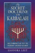 Secret Doctrine of the Kabbalah Recovering the Key to Hebraic Sacred Science
