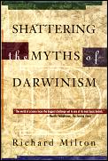 Shattering The Myths Of Darwinism