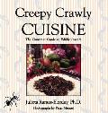 Creepy Crawly Cuisine The Gourmet Guide to Edible Insects