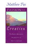 Passion for Creation The Earth Honoring Spirituality of Meister Eckhart