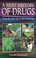 Brief History of Drugs From the Stone Age to the Stoned Age